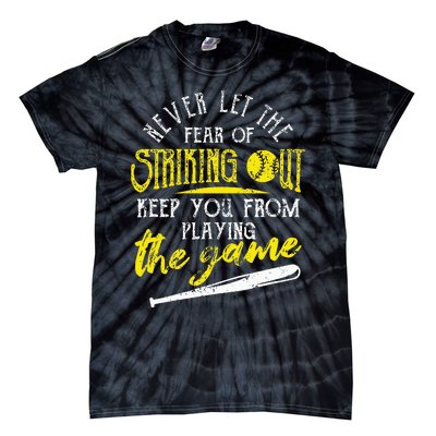 Funny Baseball Players Never Let The Fear Of Striking Out Tie-Dye T-Shirt