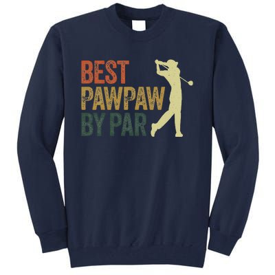 Funny Best Pawpaw By Par Apparel, Golf Dad Father's Day Tall Sweatshirt