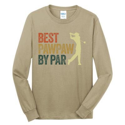 Funny Best Pawpaw By Par Apparel, Golf Dad Father's Day Tall Long Sleeve T-Shirt