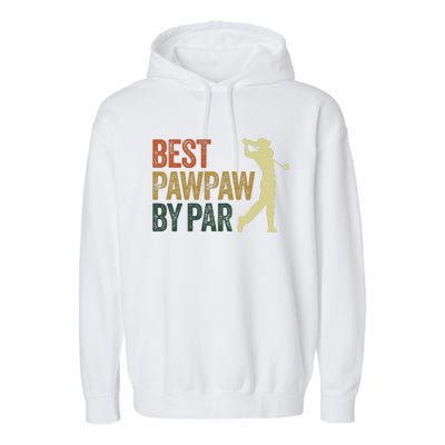 Funny Best Pawpaw By Par Apparel, Golf Dad Father's Day Garment-Dyed Fleece Hoodie