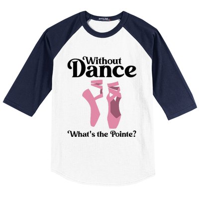 Funny Ballet Pointe For Ballerina Ballet Dancer Baseball Sleeve Shirt