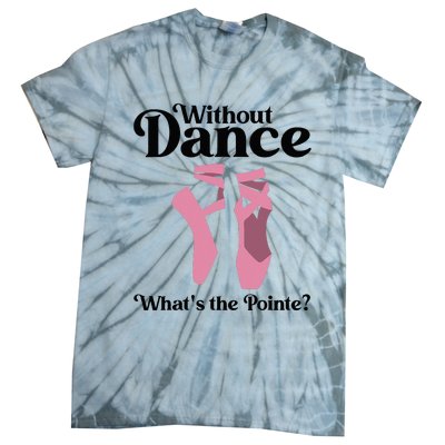 Funny Ballet Pointe For Ballerina Ballet Dancer Tie-Dye T-Shirt