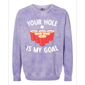 Funny Beer Pong Ing Game Your Hole Is My Goal Gift Colorblast Crewneck Sweatshirt