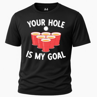 Funny Beer Pong Ing Game Your Hole Is My Goal Gift Cooling Performance Crew T-Shirt