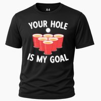 Funny Beer Pong Ing Game Your Hole Is My Goal Gift Cooling Performance Crew T-Shirt