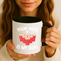 Funny Beer Pong Ing Game Your Hole Is My Goal Gift Mug