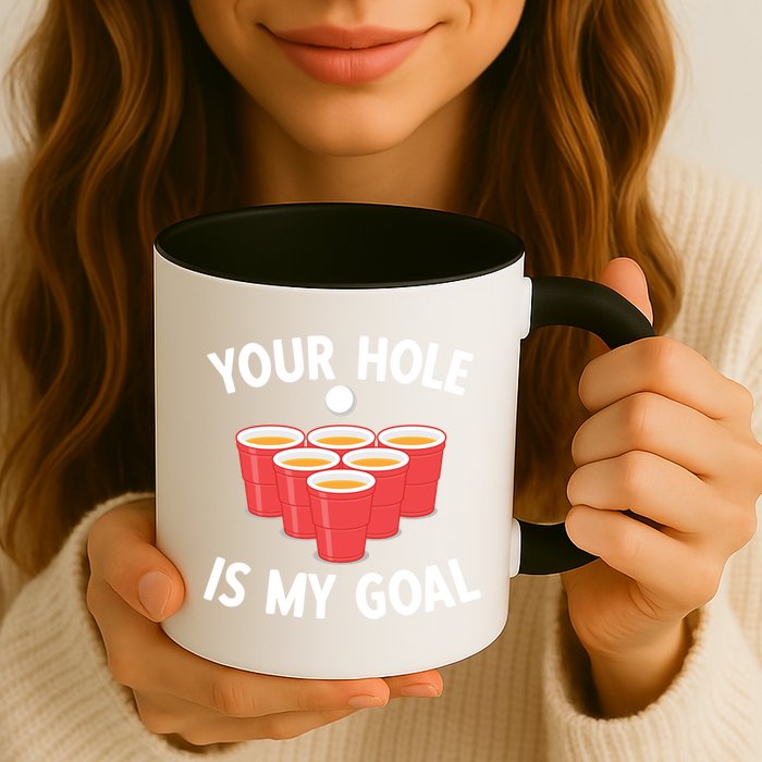 Funny Beer Pong Ing Game Your Hole Is My Goal Gift Mug