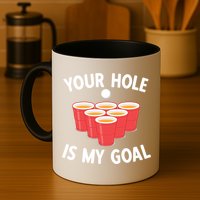 Funny Beer Pong Ing Game Your Hole Is My Goal Gift Mug