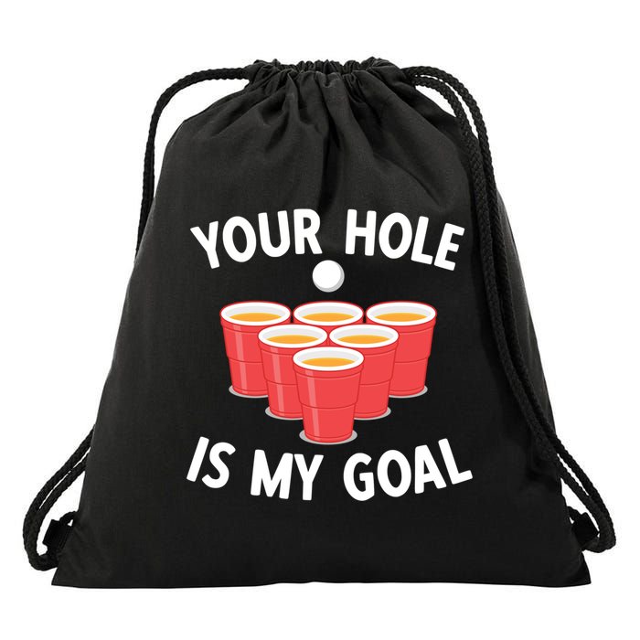 Funny Beer Pong Ing Game Your Hole Is My Goal Gift Drawstring Bag