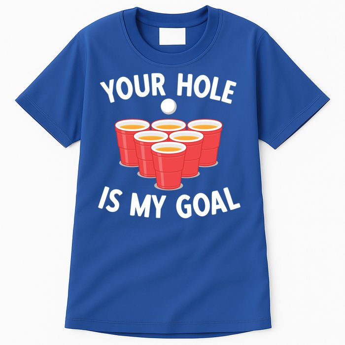 Funny Beer Pong Ing Game Your Hole Is My Goal Gift Tall T-Shirt