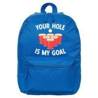 Funny Beer Pong Ing Game Your Hole Is My Goal Gift 16 in Basic Backpack