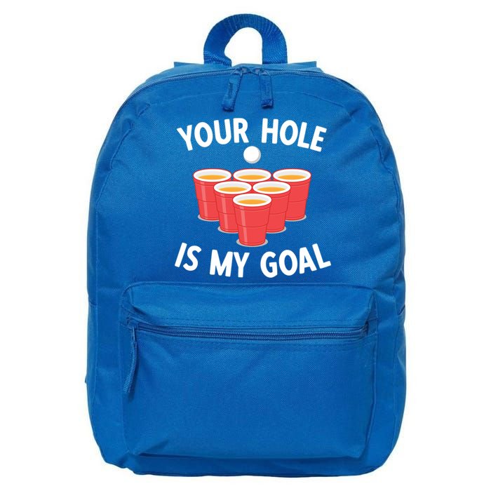 Funny Beer Pong Ing Game Your Hole Is My Goal Gift 16 in Basic Backpack