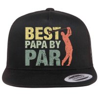 Funny Best Papa By Par Fathers Day Golf Gift Grandpa Flat Bill Trucker Hat