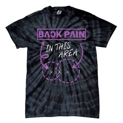 Funny Back Pain In This Area Tie-Dye T-Shirt