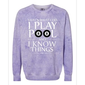 Funny Billiard Players I Play Pool And I Know Things Gift Colorblast Crewneck Sweatshirt