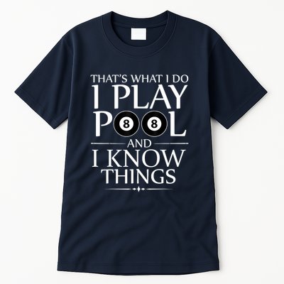 Funny Billiard Players I Play Pool And I Know Things Gift Tall T-Shirt