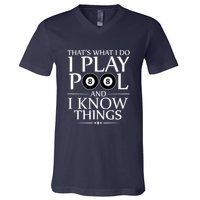 Funny Billiard Players I Play Pool And I Know Things Gift V-Neck T-Shirt