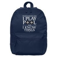 Funny Billiard Players I Play Pool And I Know Things Gift 16 in Basic Backpack