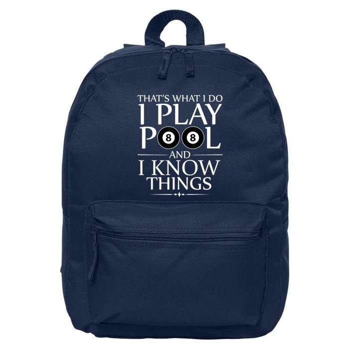 Funny Billiard Players I Play Pool And I Know Things Gift 16 in Basic Backpack