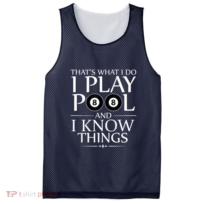 Funny Billiard Players I Play Pool And I Know Things Gift Mesh Reversible Basketball Jersey Tank