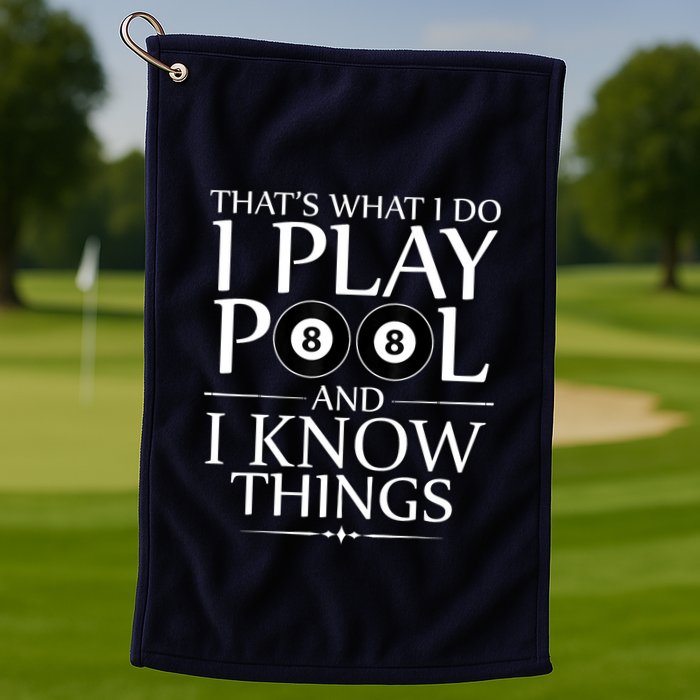 Funny Billiard Players I Play Pool And I Know Things Gift Golf Towel