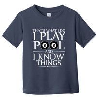 Funny Billiard Players I Play Pool And I Know Things Gift Toddler T-Shirt