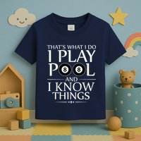 Funny Billiard Players I Play Pool And I Know Things Gift Toddler T-Shirt