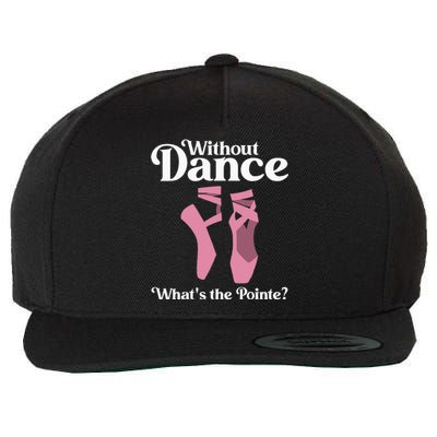 Funny Ballet Pointe For Ballerina Ballet Dancer Wool Snapback Cap