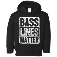 Funny Bass Player Bass Lines Matter Rock Bassist Toddler Hoodie