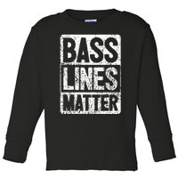 Funny Bass Player Bass Lines Matter Rock Bassist Toddler Long Sleeve Shirt