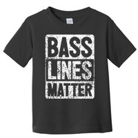 Funny Bass Player Bass Lines Matter Rock Bassist Toddler T-Shirt