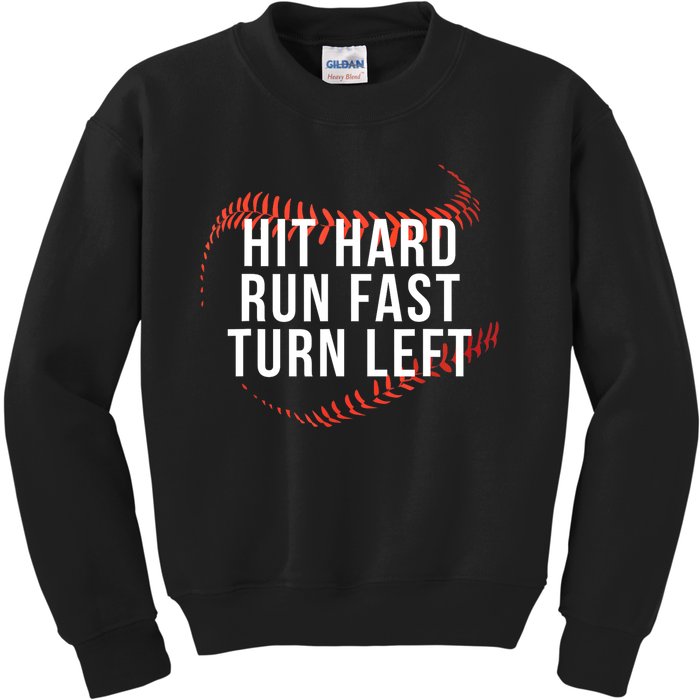 Funny Baseball Player & Fan Hit Hard Run Fast Turn Left Gift Kids Sweatshirt