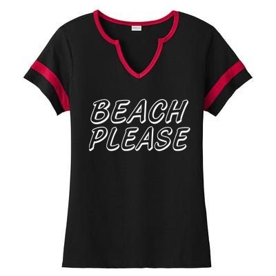 Funny Beach Please Summer Sunbathing Beach And Pun Design Gift Ladies Halftime Notch Neck Tee