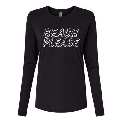 Funny Beach Please Summer Sunbathing Beach And Pun Design Gift Womens Cotton Relaxed Long Sleeve T-Shirt