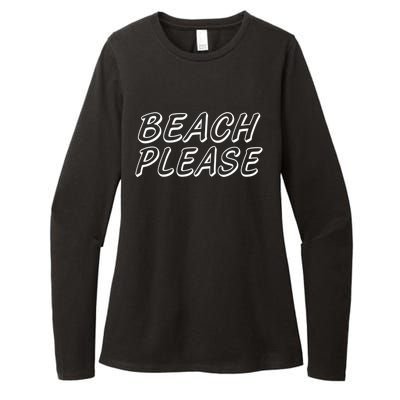 Funny Beach Please Summer Sunbathing Beach And Pun Design Gift Womens CVC Long Sleeve Shirt