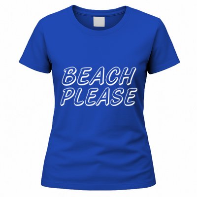 Funny Beach Please Summer Sunbathing Beach And Pun Design Gift Women's T-Shirt