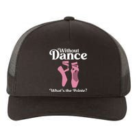 Funny Ballet Pointe For Ballerina Ballet Dancer Girl Women Yupoong Adult 5-Panel Trucker Hat