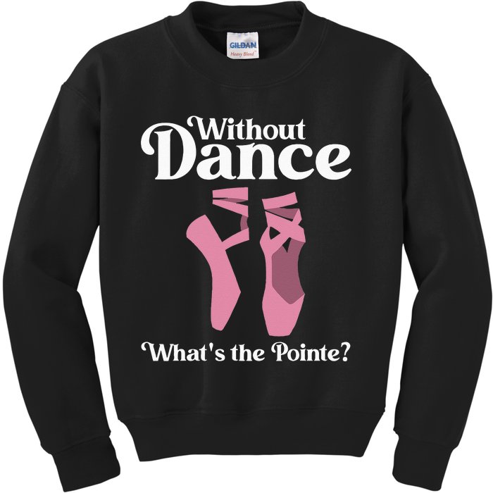 Funny Ballet Pointe For Ballerina Ballet Dancer Girl Women Kids Sweatshirt