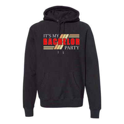 Funny Bachelor Party Graphic Premium Hoodie