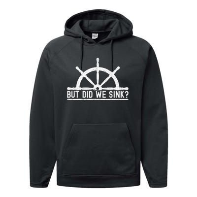 Funny Boat Pun Sailing But Did We Sink Boating Lover Sailor Performance Fleece Hoodie