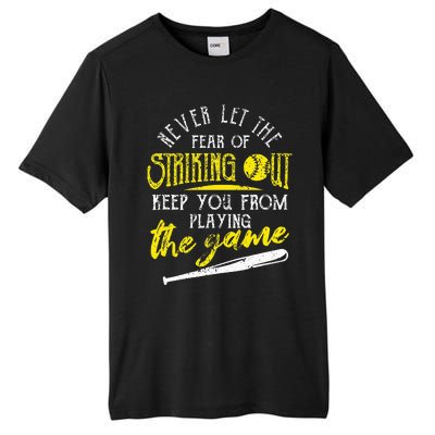 Funny Baseball Players Never Let The Fear Of Striking Out Tall Fusion ChromaSoft Performance T-Shirt