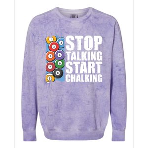 Funny Billiard Pool Cue Player Gift Stop Talking Start Chalking Cool Gift Colorblast Crewneck Sweatshirt