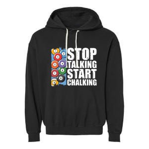 Funny Billiard Pool Cue Player Gift Stop Talking Start Chalking Cool Gift Garment-Dyed Fleece Hoodie