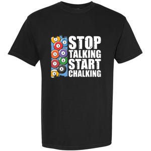 Funny Billiard Pool Cue Player Gift Stop Talking Start Chalking Cool Gift Garment-Dyed Heavyweight T-Shirt