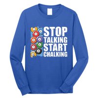 Funny Billiard Pool Cue Player Gift Stop Talking Start Chalking Cool Gift Long Sleeve Shirt