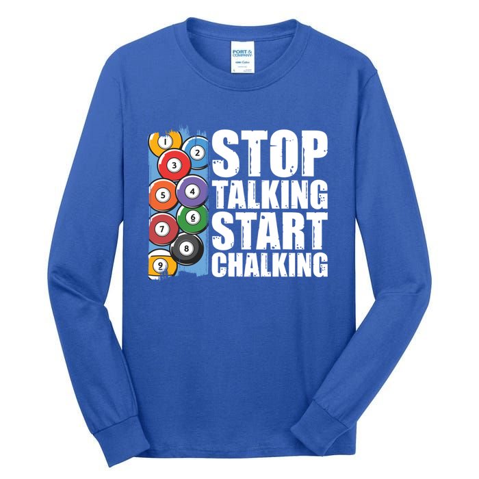 Funny Billiard Pool Cue Player Gift Stop Talking Start Chalking Cool Gift Tall Long Sleeve T-Shirt