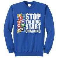 Funny Billiard Pool Cue Player Gift Stop Talking Start Chalking Cool Gift Tall Sweatshirt