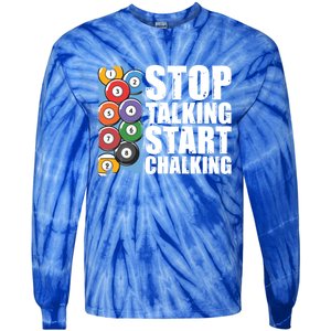 Funny Billiard Pool Cue Player Gift Stop Talking Start Chalking Cool Gift Tie-Dye Long Sleeve Shirt