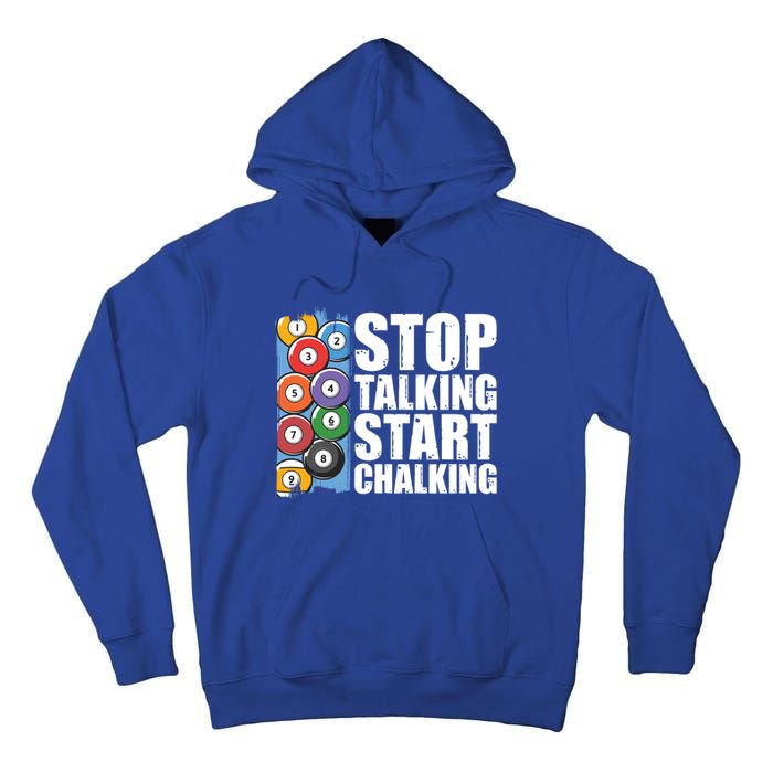 Funny Billiard Pool Cue Player Gift Stop Talking Start Chalking Cool Gift Tall Hoodie