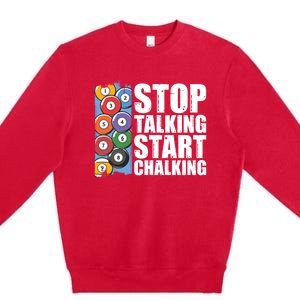 Funny Billiard Pool Cue Player Gift Stop Talking Start Chalking Cool Gift Premium Crewneck Sweatshirt